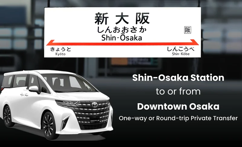 Shin-Osaka Station Private Transfer
