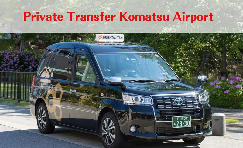 Komatsu Airport Private Transfer Service