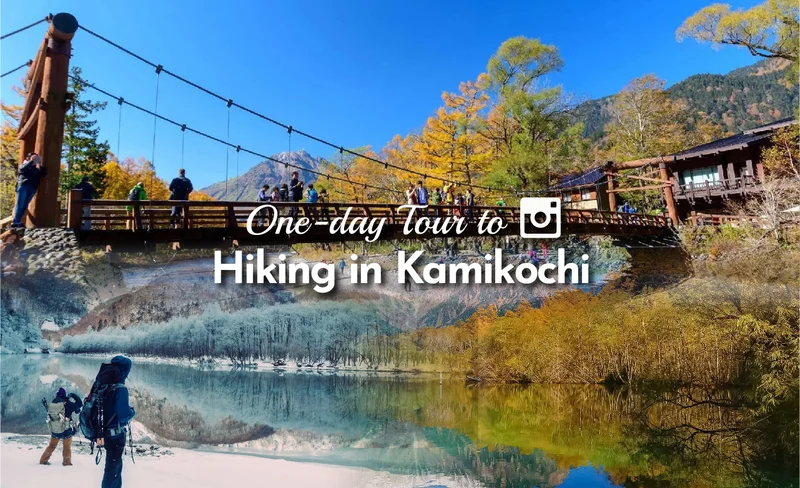 [Nagoya Kamikochi Hiking Tour] Kamikochi & Taisho Pond & Tashiro Pond & Kappa Bridge & Myojin Pond & Hotaka Peaks & Hotaka Shrine Okumiya Natural Forest Hiking Day Tour (Depart from Nagoya)