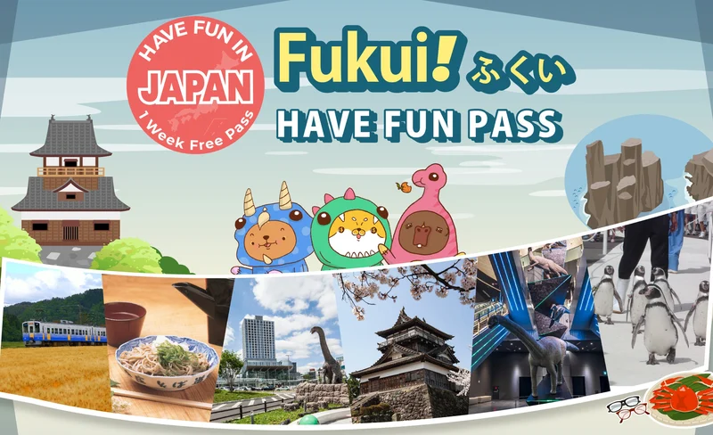 Have Fun in FUKUI Pass (1 Week Free Pass)