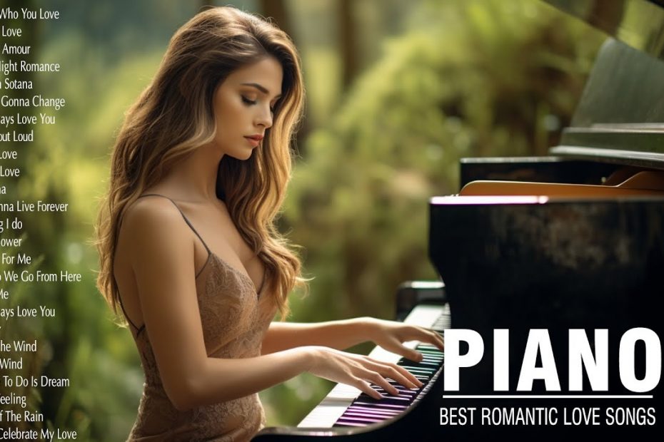 2 Hour Of Romantic Piano Melodies - Greatest Hits Love Songs Ever -Relaxing Piano Instrumental Music