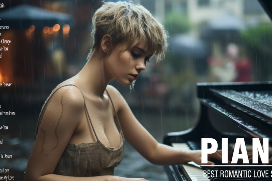 Greatest Piano Ballads of All Time - Best Romantic Love Songs Ever - Beautiful Relaxing Piano Music