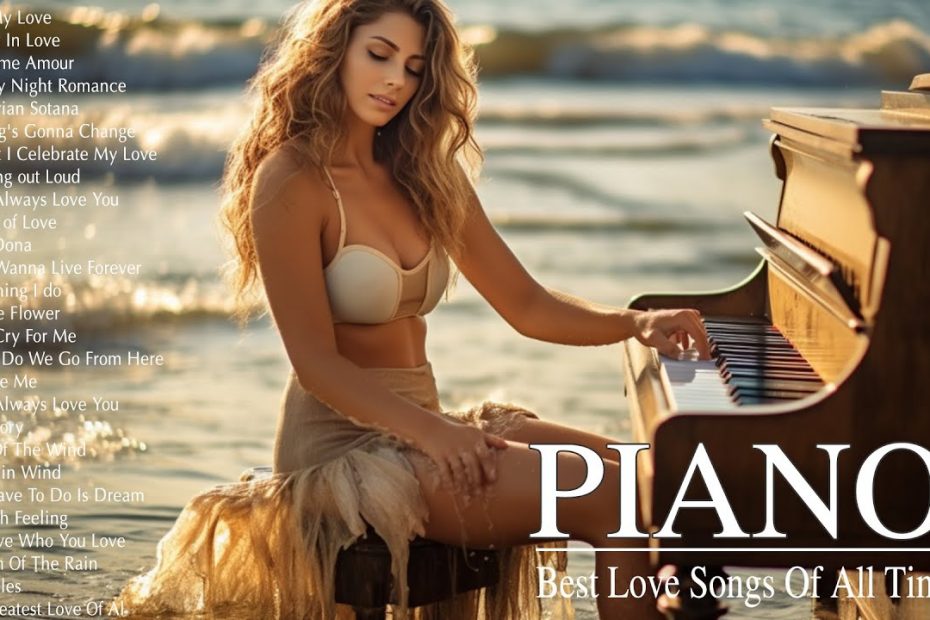 World's Most Emotional Music You Can Listen Forever - Beautiful Romantic Piano Love Songs