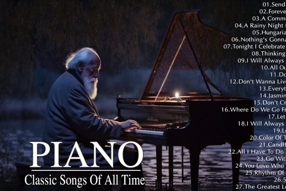 Top 100 Most Beautiful Classic Piano Love Songs - Greatest Love Songs Ever - Classic Music For Relax