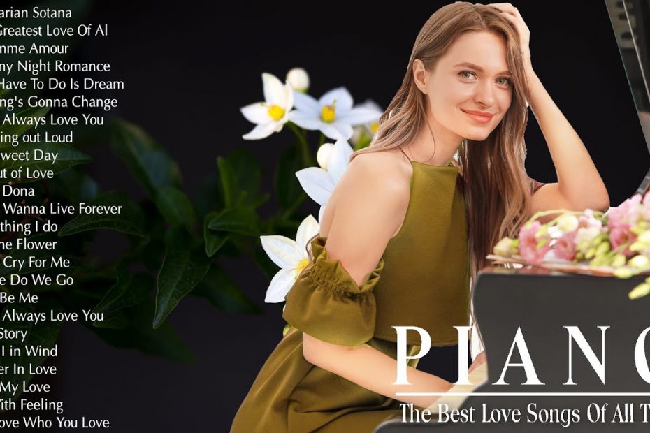 This romantic music makes you happy and calm - Top 100 Beautiful Piano Love Songs Of All Time