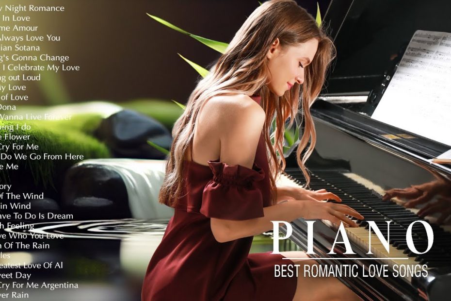 Beautiful Piano Love Songs - Best Famous Classical Piano Pieces - Romantic Piano Instrumental Music