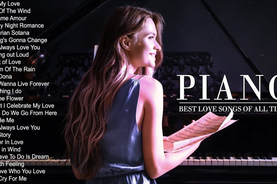 The Most Beautiful Music in the World For Your Heart | TOP 100 BEAUTIFUL ROMANTIC PIANO LOVE SONGS