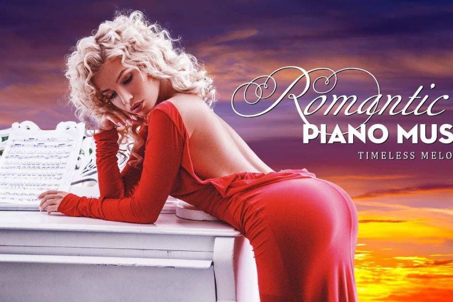 Great Relaxing Piano Romantic Love Songs Of All Time - Top 100 Emotional Beautiful Piano Love Songs