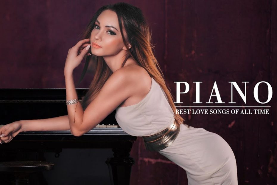 The Most Beautiful Music in the World For Your Heart || TOP 100 ROMANTIC PIANO MUSIC OF ALL TIME