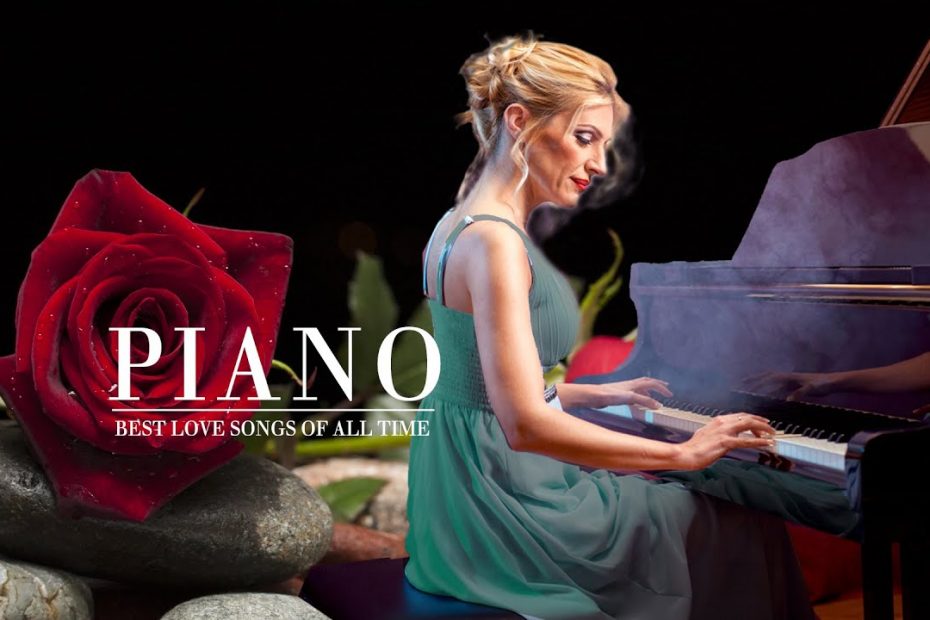 The 100 Most Beautiful & Relaxing Piano Pieces - Best Romantic Piano Love Songs Of All Time