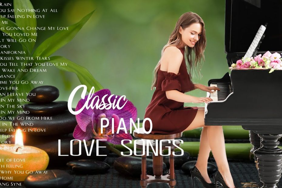 50 Most Beautiful Classic Piano Love Songs Collection - This Romantic Music Makes You Happy and Calm