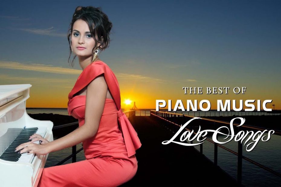 Most Beautiful Romantic Piano Love Songs - Best Love Songs Collection - Relaxing Piano Music