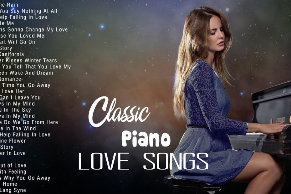 400 Most Beautiful Classic Piano Love Songs Of All Time Best Romantic Love Songs Instrumental Music