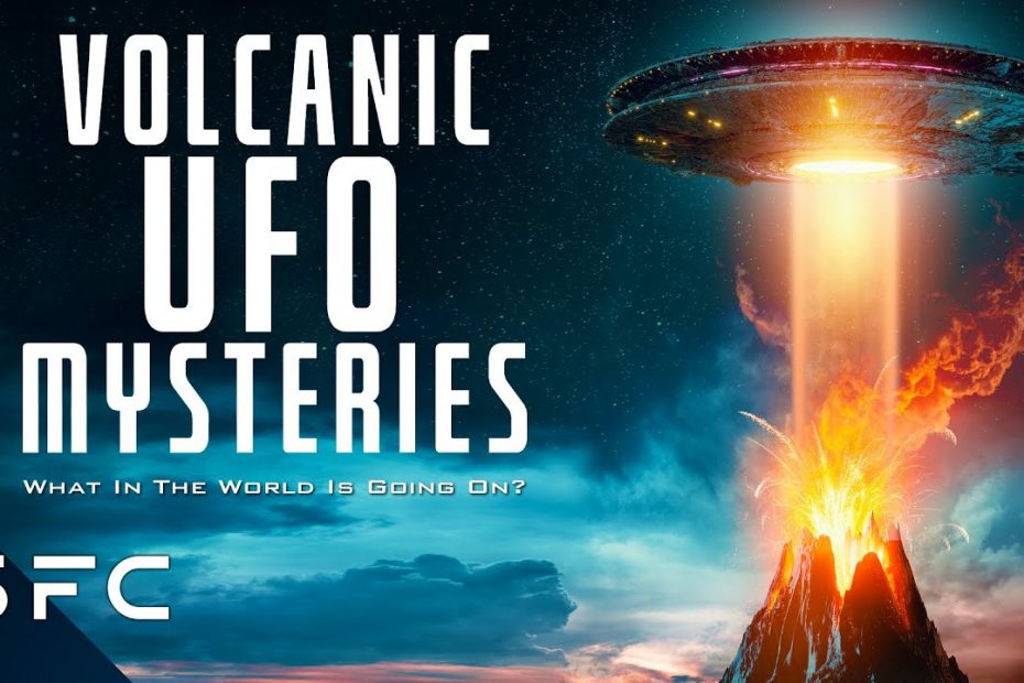 Volcanoes: Gas Stations For Aliens! | Volcanic UFO Mysteries | Full Documentary
