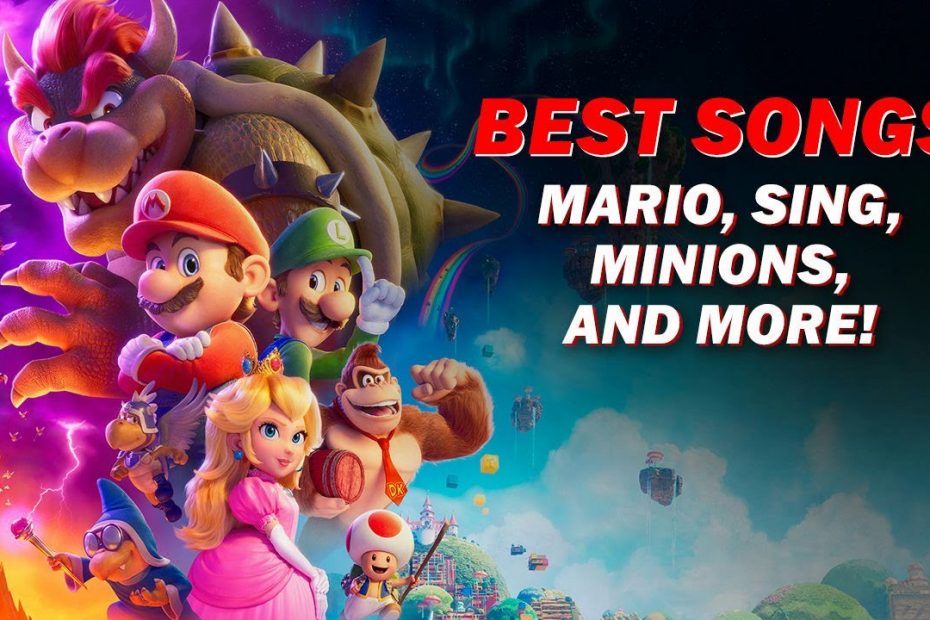 Best Songs: Sing, Minions, Super Mario Bros. and More