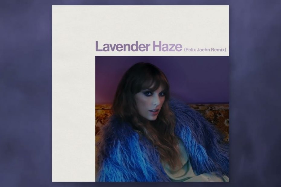 Taylor Swift - Lavender Haze (Felix Jaehn Remix)