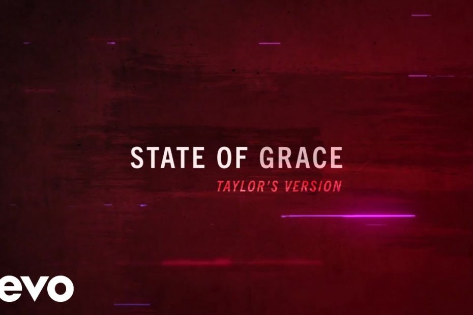 Taylor Swift - State Of Grace (Taylor's Version) (Lyric Video)