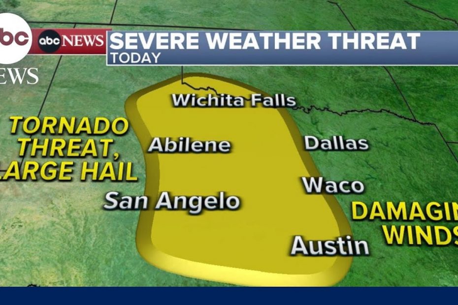 Large hail and tornadoes threaten Texas