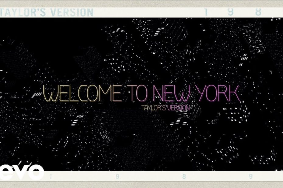Taylor Swift - Welcome To New York (Taylor's Version) (Lyric Video)