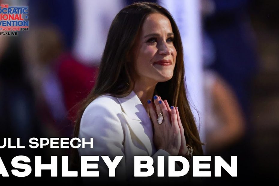 FULL SPEECH: Ashley Biden calls president Biden the 'O.G. girl dad' during DNC introduction