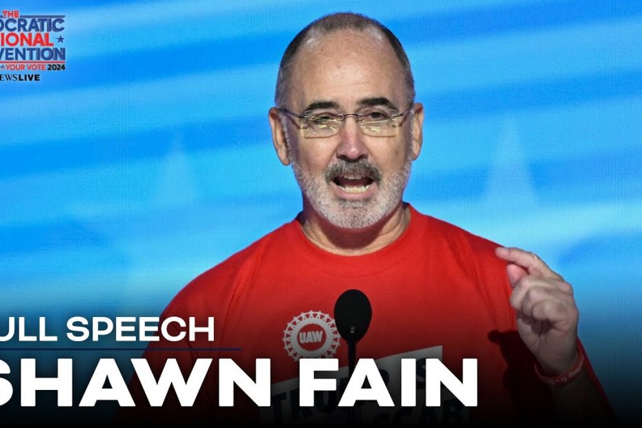 FULL SPEECH: UAW president Shawn Fain takes the DNC stage