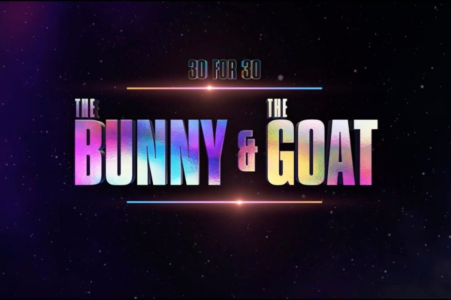 The Bunny & The GOAT | ESPN 30 for 30