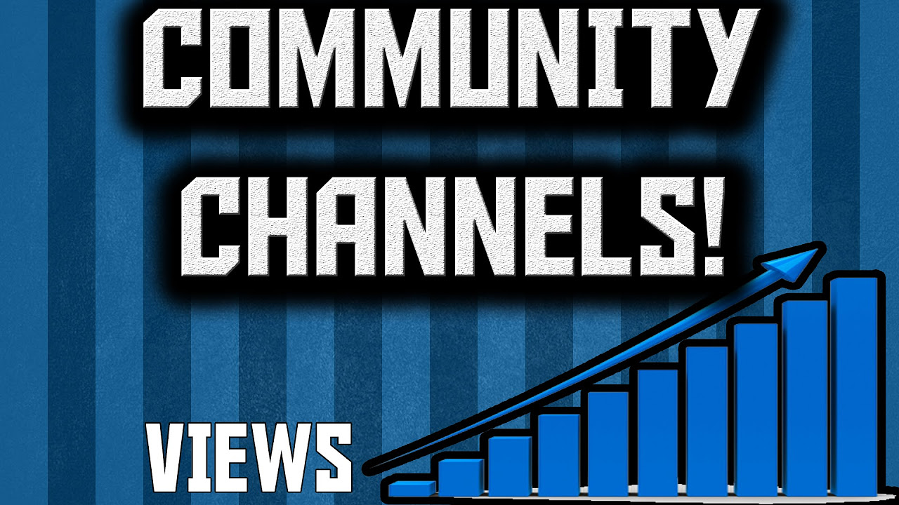 Increase Youtube Views 2015! COMMUNITY CHANNELS – Boosting Youtube Views