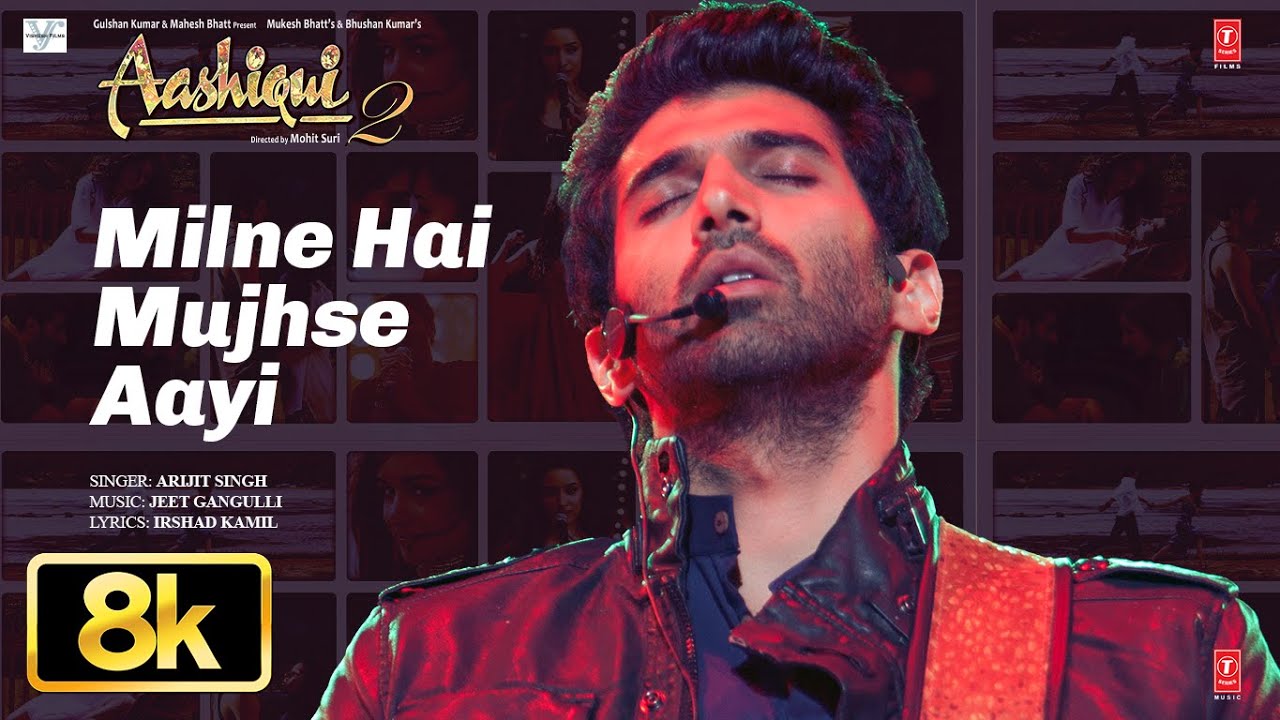 Milne Hai Mujhse Aayi 8K Full Song | Arijit Singh | Aashiqui 2 | Aditya Roy Kapur, Shraddha Kapoor