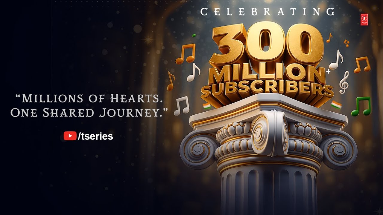 300 MILLION Strong!   The Sound of India, Heard Worldwide | T-Series