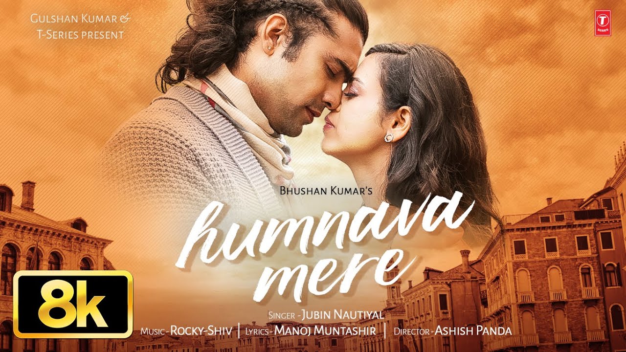 Humnava Mere Full Song 8K | Jubin Nautiyal | Manoj Muntashir | Rocky – Shiv | Bhushan Kumar