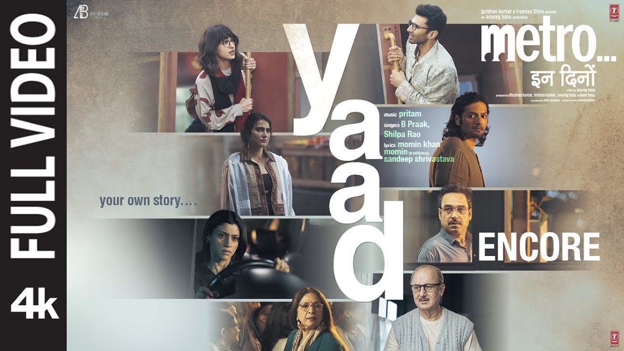 Yaad – Encore (Full Video) | B Praak, Shilpa Rao | Metro…In Dino |Pritam |Momin,Sandeep |Bhushan K