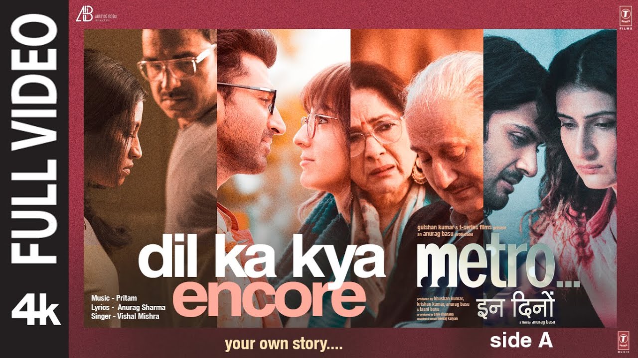 Dil Ka Kya – Encore (Full Video) | Vishal Mishra | Metro…In Dino | Pritam | Anurag B | Bhushan K