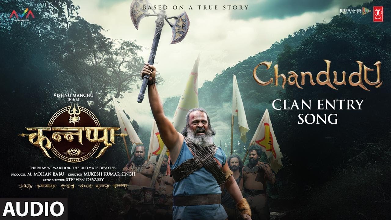 Kannappa: “CHANDUDU CLAN ENTRY SONG” (Full Audio) | Anand Sreeraj, Stephen Devassy, Girish Nakod