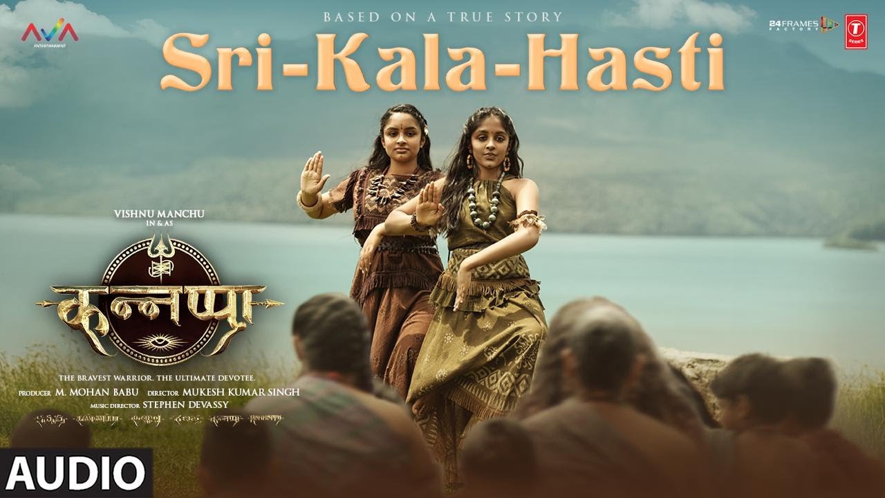 Kannappa: “SRI-KALA-HASTI” (Full Audio) | Ananya Wadkar, Stephen Devassy, Girish Nakod