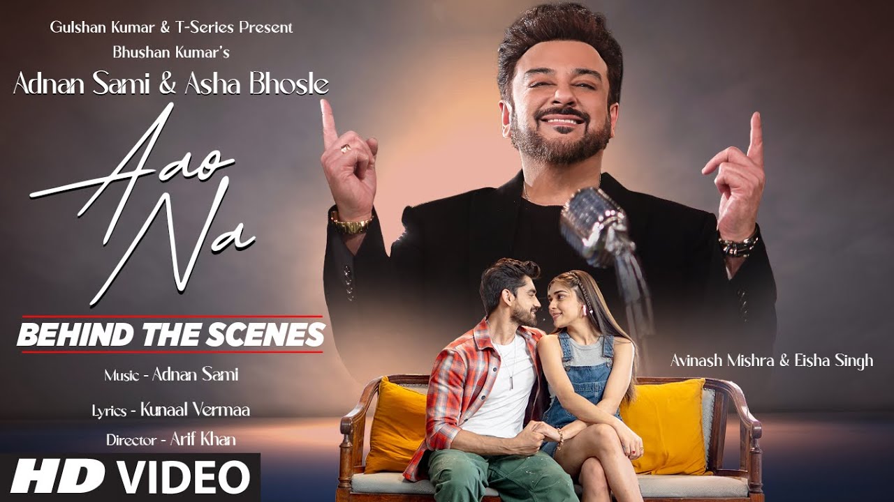 Aao Na (Behind The Scenes): Adnan Sami, Asha Bhosle |Avinash Mishra,Eisha Singh |Kunaal V |Bhushan K