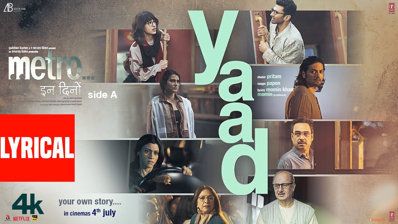 Yaad (Lyrical Video): Papon | Metro…In Dino | Pritam | Anurag Basu | Momin Khan Momin | Bhushan K
