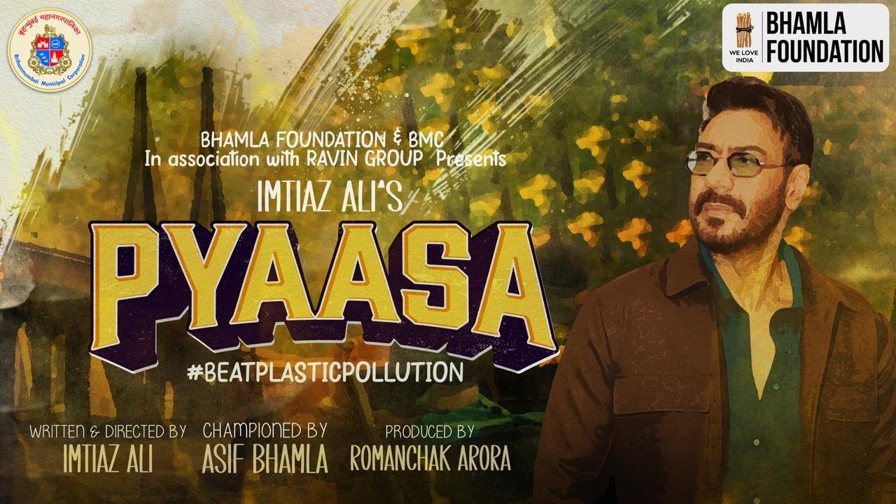 Imtiaz Ali’s – Pyaasa | Ajay Devgn | World Environment Day 2025 | Bhamla Foundation