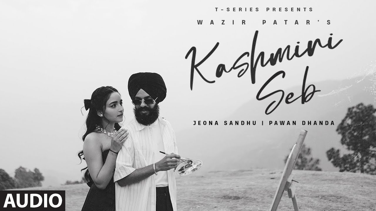 Kashmiri Seb (Full Audio): Wazir Patar | Jeona Sandhu | Vishakha Dhiman | Pawan Dhanda