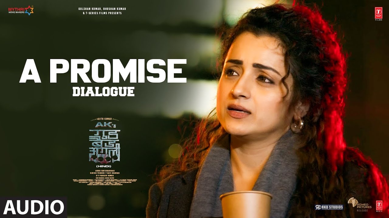 “A Promise” | Ajith Kumar | Trisha Krishnan | Adhik Ravichandran | Good Bad Ugly Dialogue
