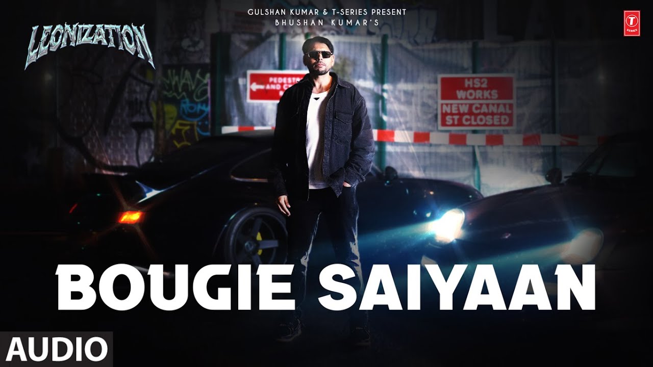 Bougie Saiyaan (Audio): Leo Grewal | Noor | Leonization | Bhushan Kumar