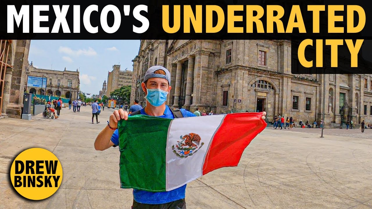 MEXICO’S UNDERRATED CITY (Guadalajara)