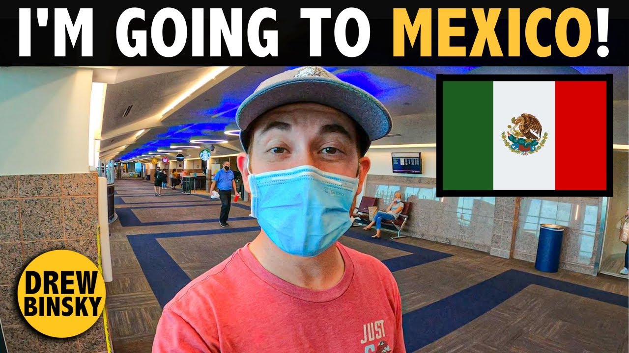 I’m Going to MEXICO   (First Trip in 6 Months)