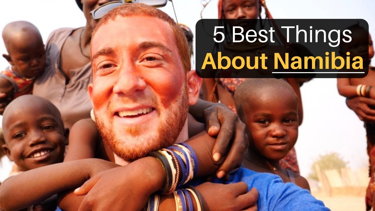 5 Best Things About NAMIBIA
