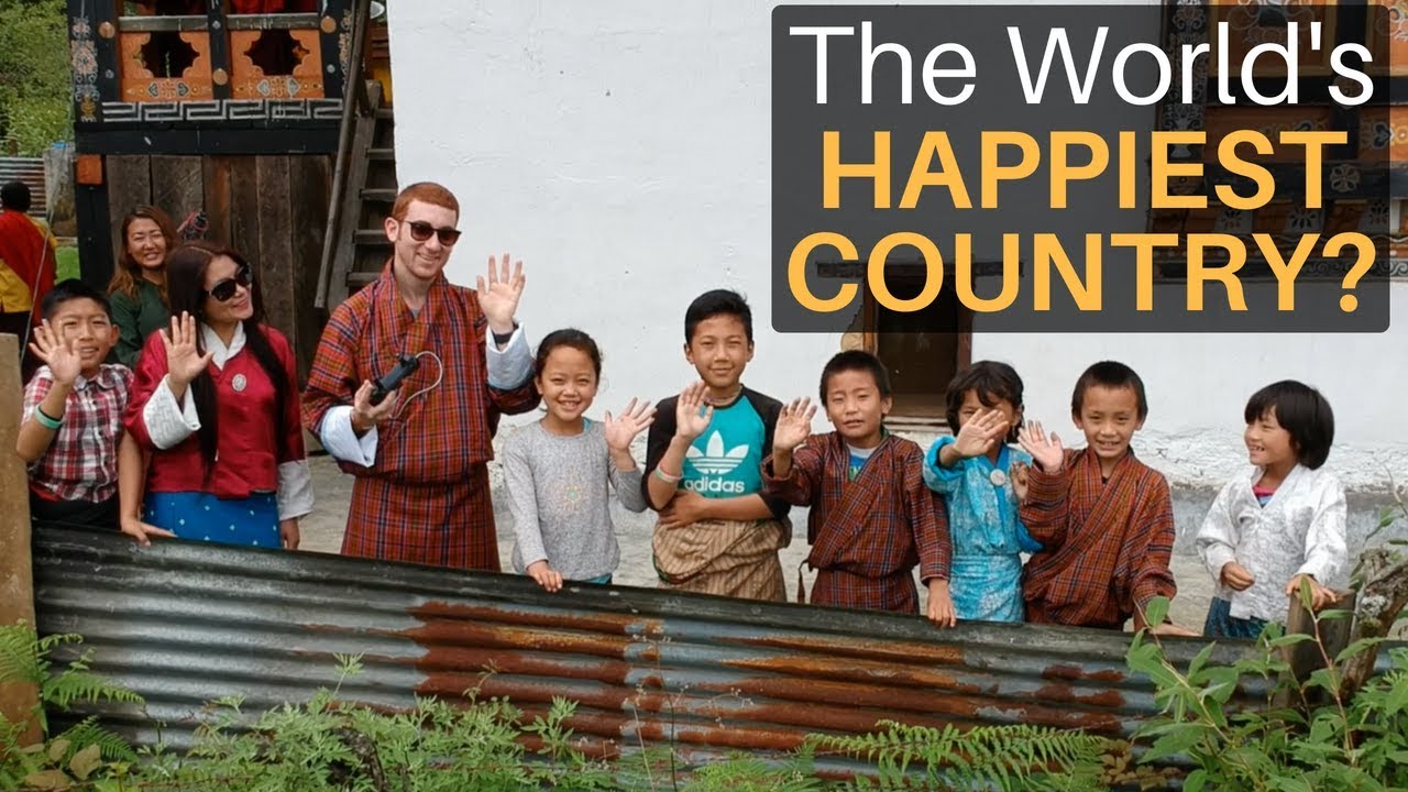 The World’s Happiest Country?! (GROSS NATIONAL HAPPINESS)