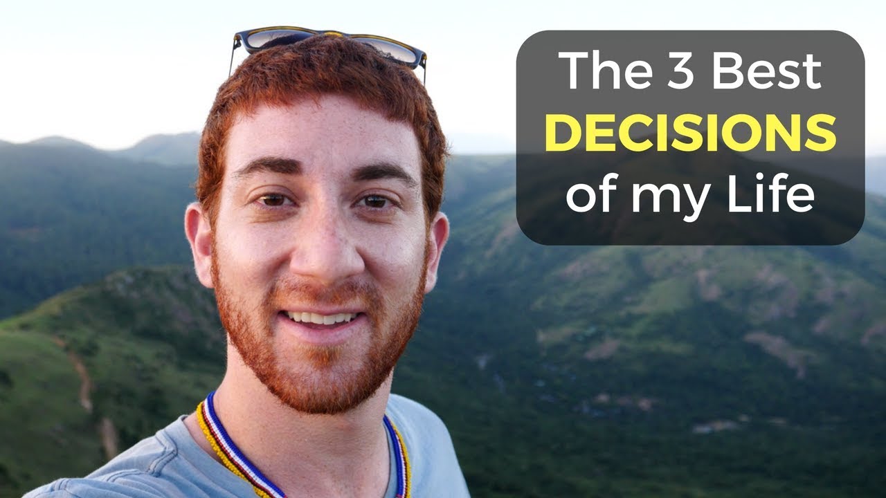 The 3 Best Decisions of My Life