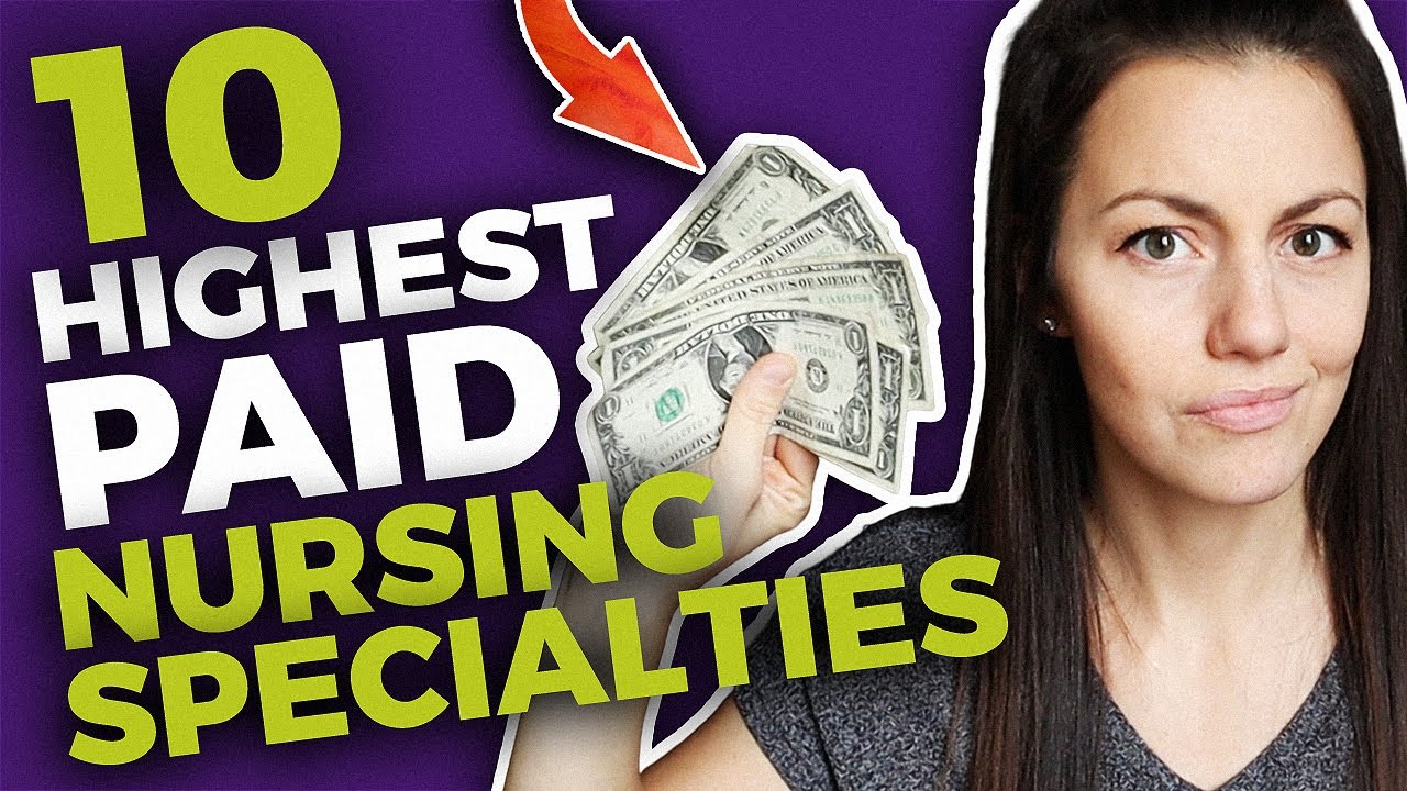 HIGHEST PAID NURSES | TOP 10 HIGHEST PAID NURSING SPECIALTIES!