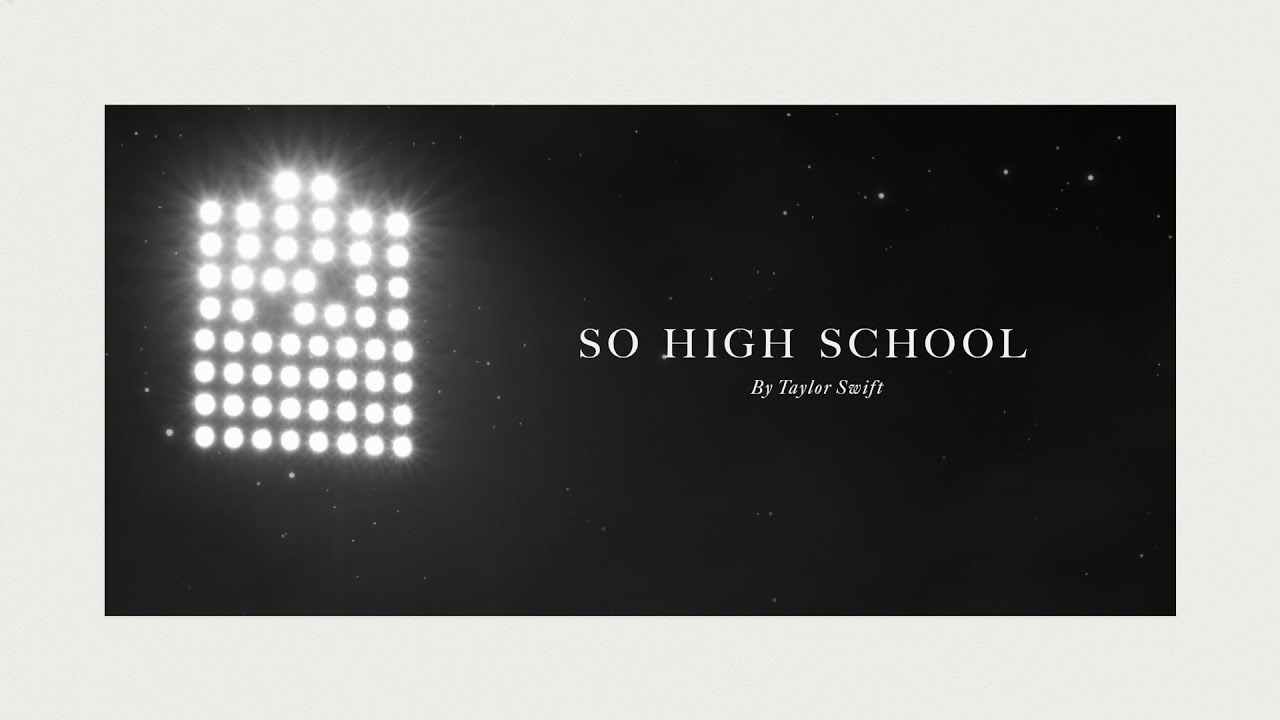 Taylor Swift –  So High School (Official Lyric Video)