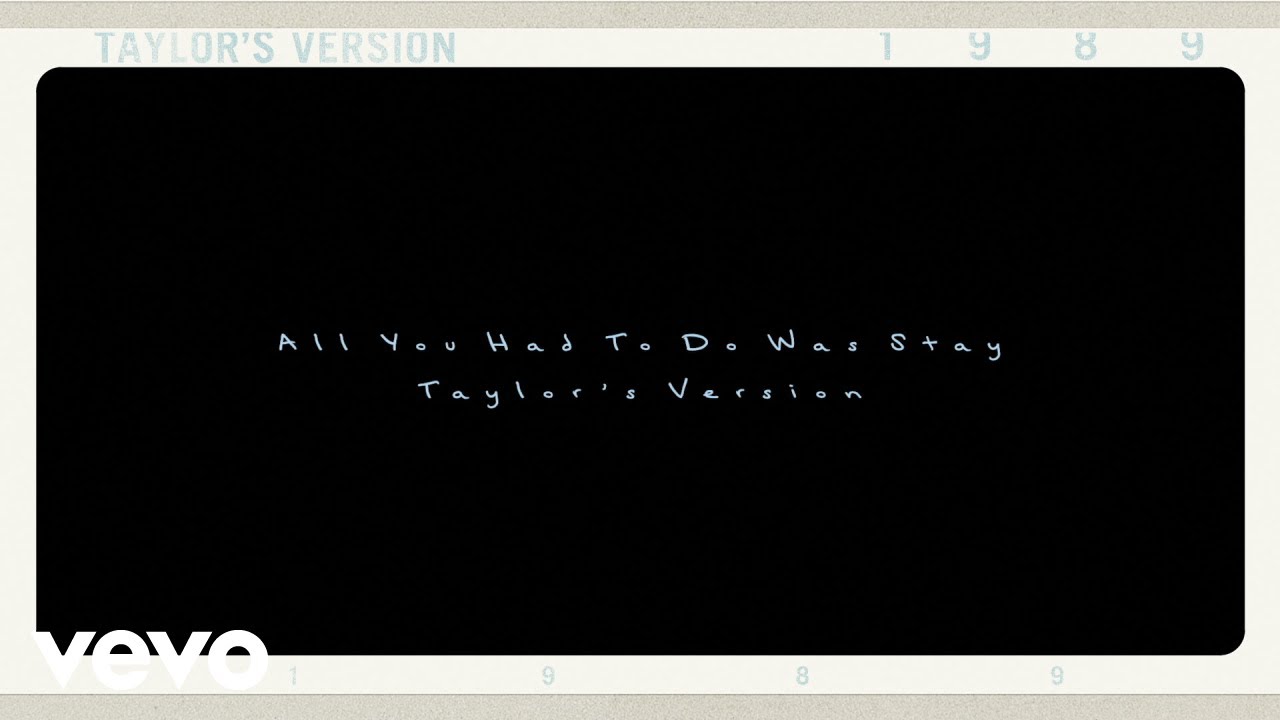Taylor Swift – All You Had To Do Was Stay (Taylor’s Version) (Lyric Video)