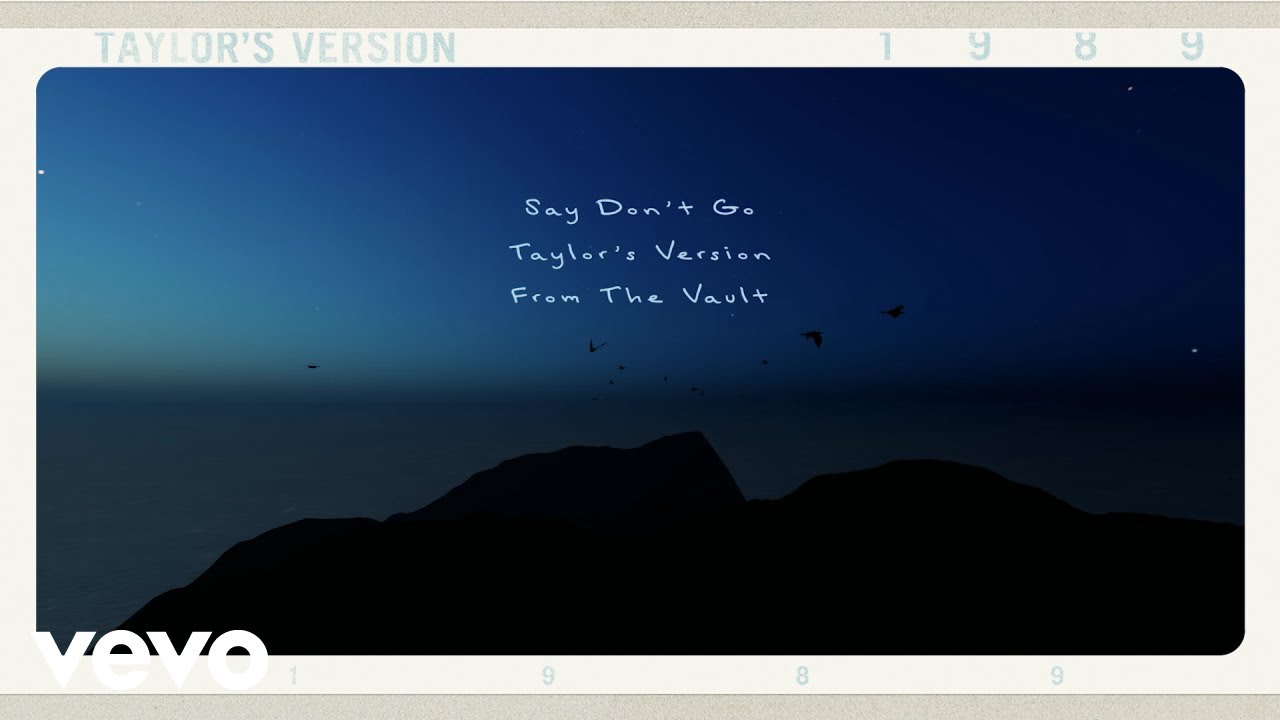 Taylor Swift – Say Don’t Go (Taylor’s Version) (From The Vault) (Lyric Video)