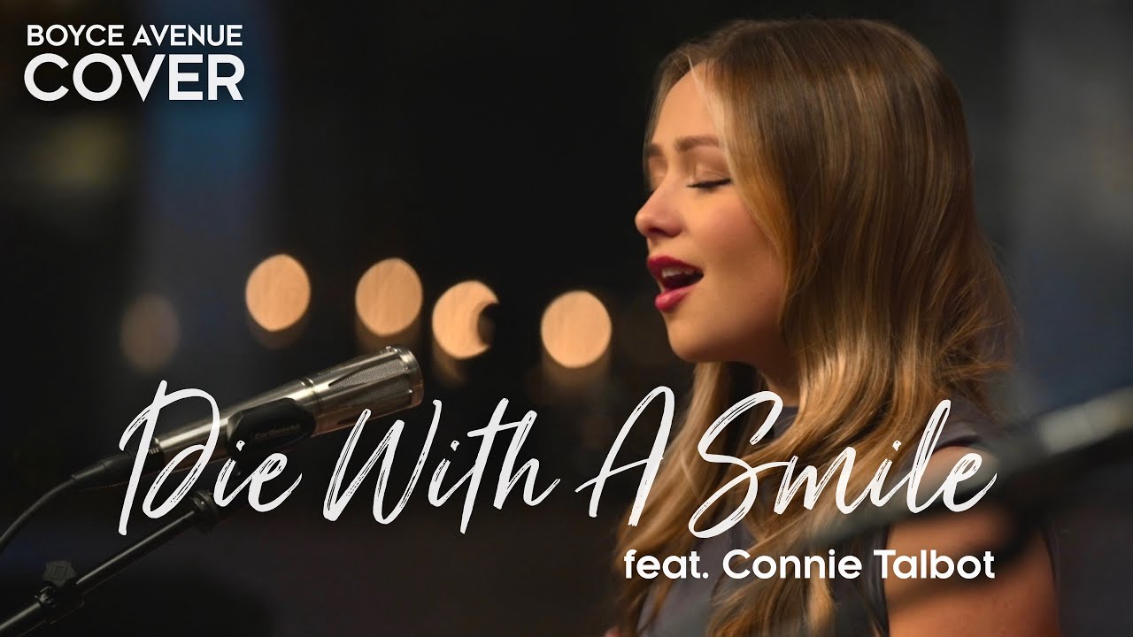 Die With A Smile – Lady Gaga & Bruno Mars (Boyce Avenue ft. Connie Talbot acoustic cover) on Spotify